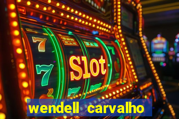 wendell carvalho reclame aqui